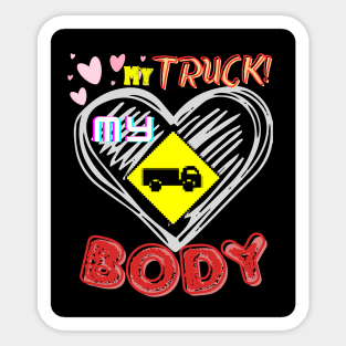 my truck my body Sticker